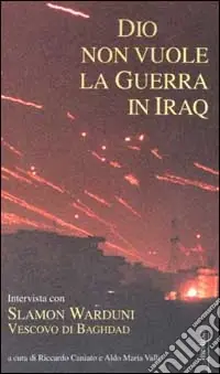 Miglior Prezzo Dio non vuole la guerra in Iraq. Intervista con Slamon Warduni Vescovo di Baghdad