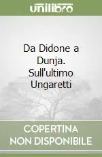 Reso Gratuito Da Didone a Dunja. Sull‘ultimo Ungaretti