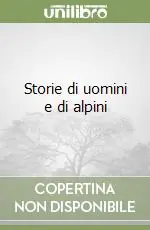 Storie di uomini e di alpini Bestseller