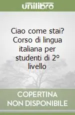 Miglior Prezzo Ciao come stai? Corso di lingua italiana per studenti di 2° livello