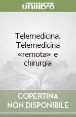 Telemedicina. Telemedicina «remota» e chirurgia Prezzo Conveniente