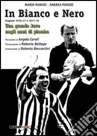Must-Have In bianco e nero. Una grande Juve negli anni di piombo