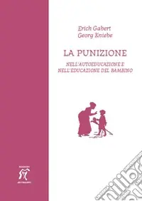 La punizione. Nell‘autoeducazione e nell‘educazione del bambino Prezzo Conveniente
