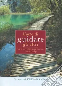 Must-Have L‘arte di guidare gli altri. La via verso una nuova leadership