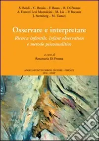 A Buon Prezzo Osservare e interpretare. Ricerca infantile, infant observation e metodo psicanalitico