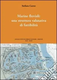 Marine fluviali una struttura valutativa di fattibilità. Ediz. illustrata Promozione