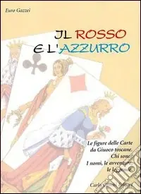 Il rosso e l‘azzurro. Le figure delle carte da giuoco toscane Professionale