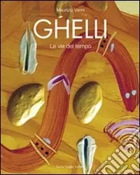 Offerta Limitata Ghelli. Le vie del tempo. Ediz. italiana, inglese e tedesca