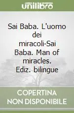 Prezzo Di Fabbrica Sai Baba. L‘uomo dei miracoli-Sai Baba. Man of miracles. Ediz. bilingue