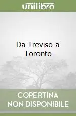 Da Treviso a Toronto Prezzo Scontato