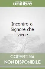 Incontro al Signore che viene Offerta Limitata