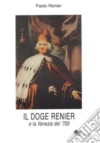 Il doge Renier e la Venezia del ‘700 Promo Stagionale
