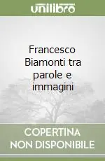 Francesco Biamonti tra parole e immagini Prezzo Conveniente