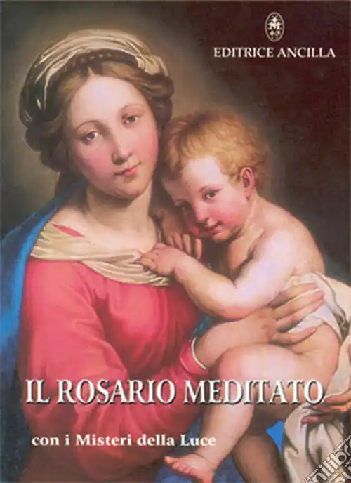 Compra Adesso Il rosario meditato. Con i misteri della luce