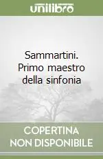 Sammartini. Primo maestro della sinfonia Bestseller