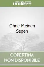 Ohne Meinen Segen Non Perdere