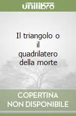 Novità Il triangolo o il quadrilatero della morte