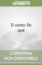 Acquista Ora Il vento fin qua