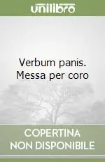 Soddisfatti O Rimborsati Verbum panis. Messa per coro