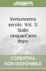Promozione Ventunesimo secolo. Vol. 3 Stalin cinquant‘anni dopo