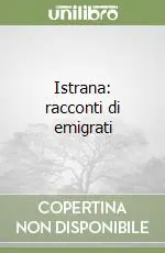 Occasione Imperdibile Istrana racconti di emigrati