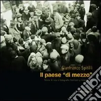 Prezzo Conveniente Il paese «di mezzo». Storie di vita e fotografie familiari a Intermesoli
