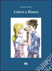 Lettera a Bianca Prezzo Basso