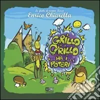 Grillo Cirillo ha i poteri. Ediz. illustrata Miglior Prezzo