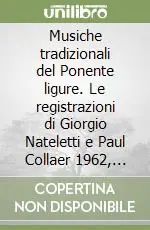 Promo Stagionale Musiche tradizionali del Ponente ligure. Le registrazioni di Giorgio Nateletti e Paul Collaer 1962, 1965, 1966. Con CD Audio