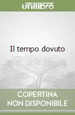 Il tempo dovuto Super Prezzo
