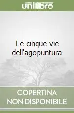 Ultima Occasione Le cinque vie dell‘agopuntura
