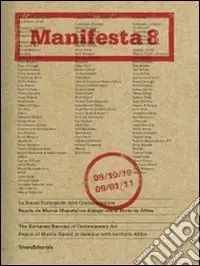 Manifesta 8. The European Biennal of Contemporary Art. Ediz. inglese e spagnola Affare
