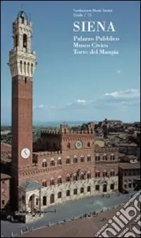 Siena. Palazzo pubblico, Museo civico, Torre del Mangia Super Prezzo