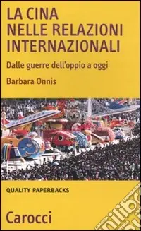 Consegna Rapida La Cina nelle relazioni internazionali. Dalle guerre dell‘oppio a oggi