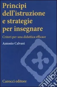 Principi dell‘istruzione e strategie per insegnare. Criteri per una didattica efficace Affare
