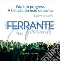 Pagamento Sicuro Mario Ferrante. Work in progress. A bênção da mãe de santo. Ediz. illustrata