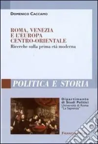 Roma, Venezia e l‘Europa centro-orientale. Ricerche sulla prima età moderna Promozione