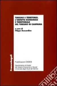 Must-Have Turismo e territorio. L‘impatto economico e territoriale del turismo in Campania