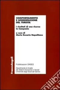 Comportamento e soddisfazione del turista. I risultati di una ricerca in Campania Professionale