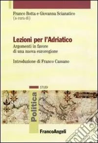 Novità Lezioni per l‘Adriatico. Argomenti in favore di una nuova euroregione