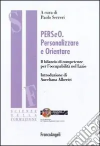 Perseo, personalizzare e orientare. Il bilancio di competenze per l‘occupabilità nel Lazio Consegna Rapida