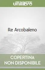 Re Arcobaleno Consegna Rapida