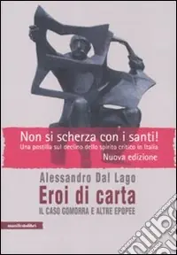 Esclusivo Eroi di carta. Il caso Gomorra e altre epopee
