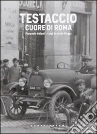 Testaccio. Il cuore di Roma Super Prezzo