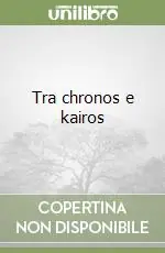 Tra chronos e kairos Di Tendenza
