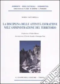 Spedizione Espresso La disciplina delle attività estrattive nell‘amministrazione del territorio