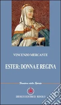 Non Perdere Ester donna e regina