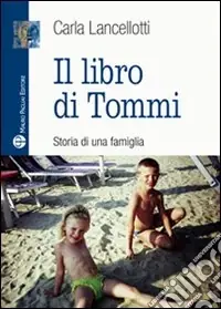 Il libro di Tommi. Storia di una famiglia Novità