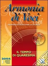 Professionale Armonia di voci (2004). Con CD Audio. Vol. 1 Il tempo di Quaresima