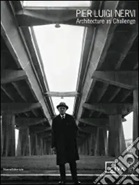 Pier Luigi Nervi. Architecture as challenge Prezzo Ridotto